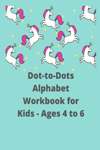 Dot-to-Dots Alphabet Workbook for Kids - Ages 4 to 6