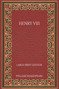 Henry VIII - Large Print Edition