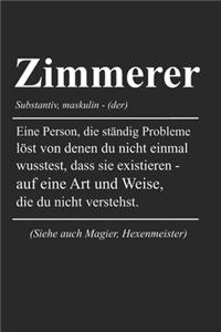 Zimmerer Definiton: Zimmerer & Zimmermann Notizbuch 6'x9' Liniert Geschenk für Meister & Holz