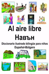 Español-Búlgaro Al aire libre/Навън Diccionario ilustrado bilingüe para niños