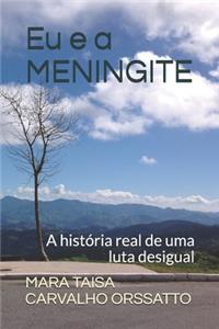 Eu e a MENINGITE