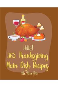 Hello! 365 Thanksgiving Main Dish Recipes