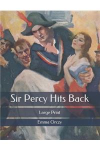 Sir Percy Hits Back