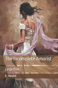 The Incomplete Amorist