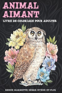 Animal aimant - Livre de coloriage pour adultes - Renne, marmotte, zèbre, hyène, et plus