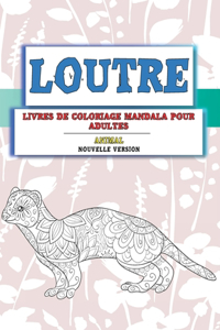 Livres de coloriage Mandala pour adultes - Nouvelle version - Animal - Loutre