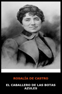 Rosalia de Castro - El Caballero de las Botas Azules