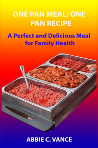 One Pan Meal; One-Pan Recipe