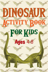 Dinosaur Activity Book For Kids Ages 4-8