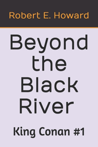 Beyond the Black River King Conan #1