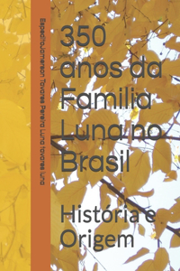 350 anos da Familia Luna no Brasil