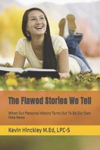 Flawed Stories We Tell