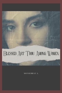 Blessed Art Thou Among Women