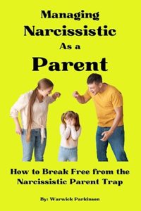 Managing Narcissistic As a Parent