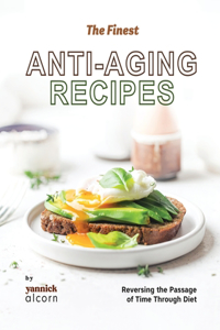 Finest Anti-Aging Recipes