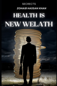 Health Is New Wealth Secrects Of Healthy Life