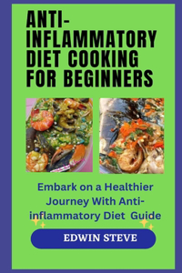 Anti-Inflammatory Diet Cooking for Begginers
