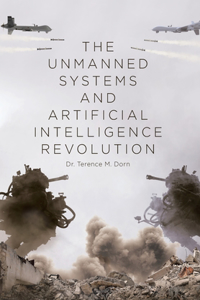 Unmanned Systems and Artificial Intelligence Revolution