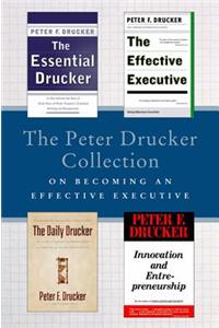 The Peter Drucker Collection on Becoming an Effective Executive