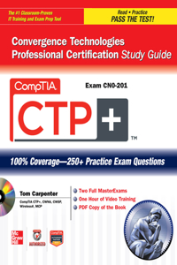 Comptia Ctp+ Convergence Technologies Professional Certification Study Guide (Exam Cn0-201)