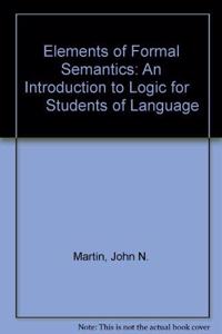 Elements of Formal Semantics: An Introduction to Logic for Students of Language