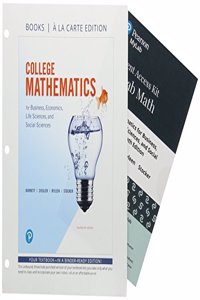 College Mathematics for Business, Economics, Life Sciences, and Social Sciences, Books a la Carte, and Mylab Math with Pearson Etext -- 24-Month Access Card Package