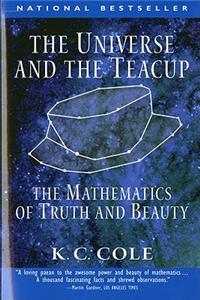 The The Universe and the Teacup Universe and the Teacup: The Mathematics of Truth and Beauty
