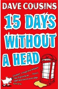 Fifteen Days Without a Head