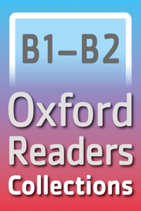 Oxford Readers Collections B1 - B2 Collection 1
