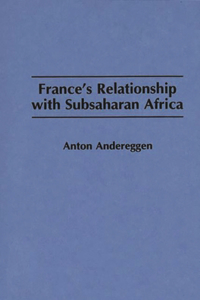 France's Relationship with Subsaharan Africa