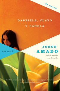 Gabriela, Clavo Y Canela / Gabriela Clove Cinnamon: Cronica de una ciudad del interior/ Chronicle of a Interior City