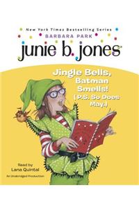 Junie B. Jones #25: Jingle Bells, Batman Smells! (P.S. So Does May.)