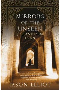 Mirrors of the Unseen: Journeys in Iran