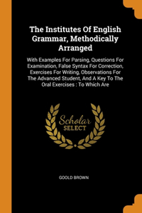 The Institutes Of English Grammar, Methodically Arranged