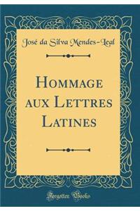 Hommage Aux Lettres Latines (Classic Reprint)