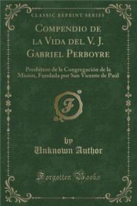 Compendio de la Vida del V. J. Gabriel Perboyre