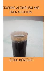 Cracking alcoholism and drug addiction