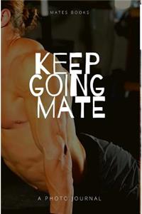 Keep going mate