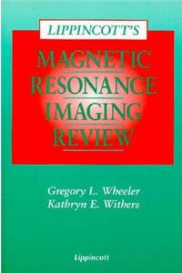 Lippincott's Magnetic Resonance Imaging Review