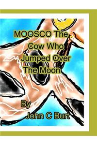 Moosco The Cow Who Jumped Over The Moon.