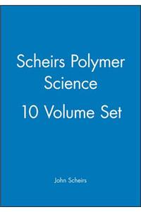 Scheirs Polymer Science, 10 Volume Set