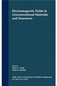 Electromagnetic Fields in Unconventional Materials and Structures