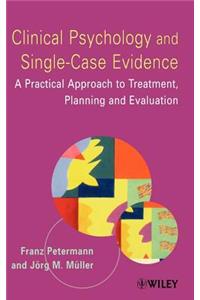 Clinical Psychology and Single-Case Evidence