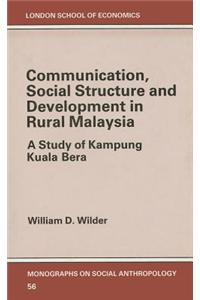 Communication, Social Structure and Development in Rural Malaysia: A Study of Kampung Kuala Bera