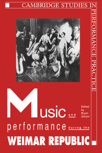 Music and Performance During the Weimar Republic