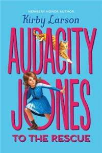 Audacity Jones to the Rescue (Audacity Jones #1)