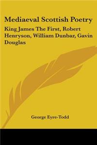 Mediaeval Scottish Poetry