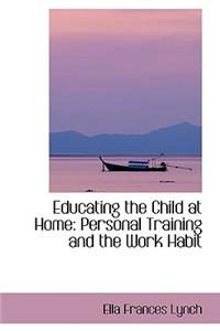 Educating the Child at Home