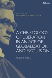 Christology of Liberation in an Age of Globalization and Exclusion