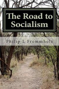 Road to Socialism: A Choice Between Capitalism and Socialism